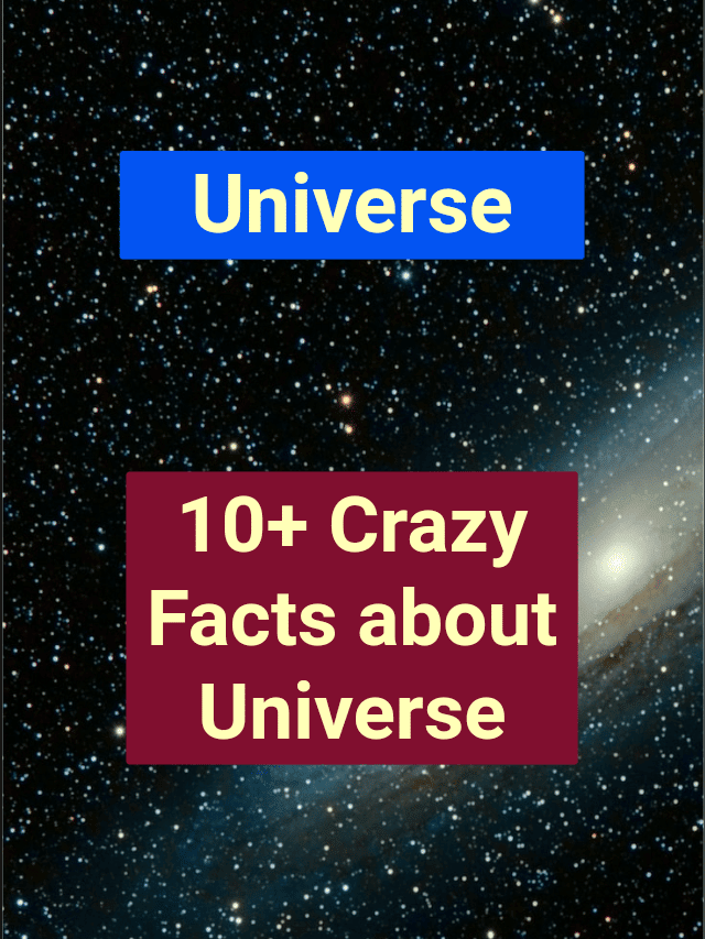 10+ Crazy Facts about universe